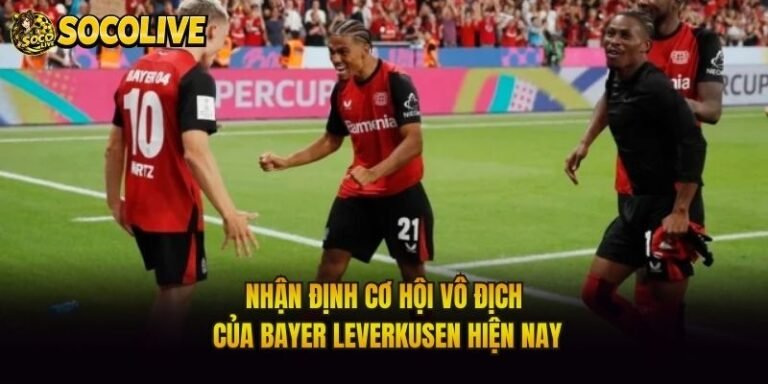 Nhận Định Cơ Hội Vô Địch Của Bayer Leverkusen Hiện Nay