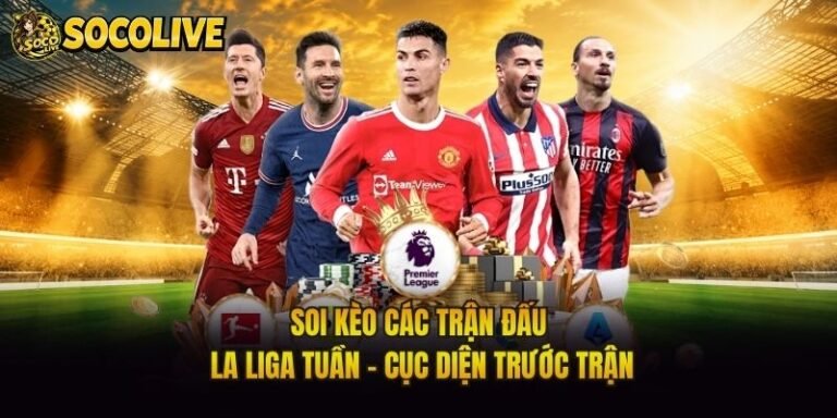 Soi Kèo Các Trận Đấu La Liga Tuần - Cục Diện Trước Trận